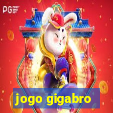 jogo gigabro